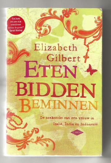 Elizabeth Gilbert - Eten, bidden, beminnen (roman) beschikbaar voor biedingen