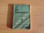 boek  Die Soldatenfiebel , Reichsheer jaren 30, Boek of Tijdschrift, Ophalen of Verzenden, Landmacht