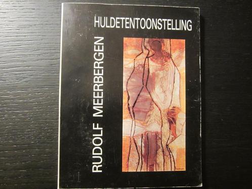 Huldetentoonstelling Rudolf Meerbergen, Livres, Art & Culture | Arts plastiques, Enlèvement ou Envoi