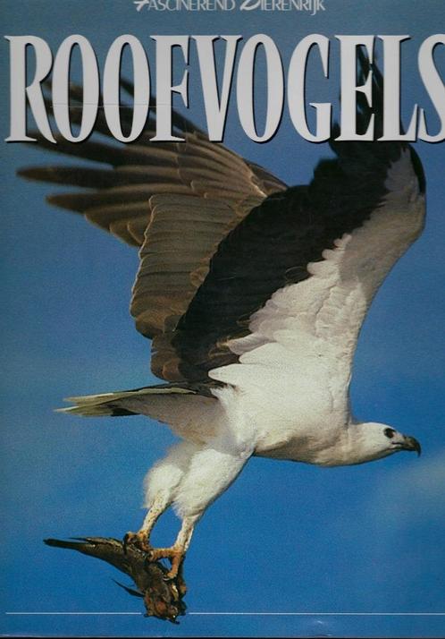 BOEKWERK ROOFVOGELS FASCINEREND DIERENRIJK, Boeken, Natuur, Zo goed als nieuw, Vogels, Ophalen of Verzenden