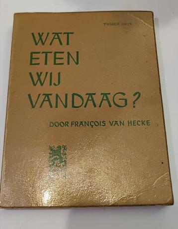 Wat eten wij vandaag ? François Van Hecke deel 1, 2 en 3 beschikbaar voor biedingen