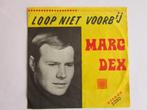 Marc dex : Loop niet voorbij. 1969., 7 inch, Single, Ophalen of Verzenden, Zo goed als nieuw