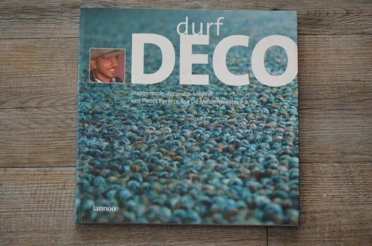 Boek : Durf Deco - Pieter Porters, Ilse De Meulemeester e.a., Livres, Maison & Jardinage, Utilisé, Intérieur et Design, Enlèvement ou Envoi