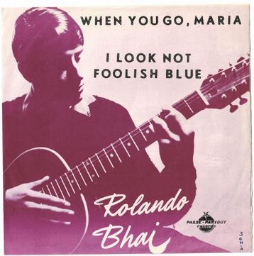 Rolando BHAI - I look not foolish blue - When you go, Maria beschikbaar voor biedingen