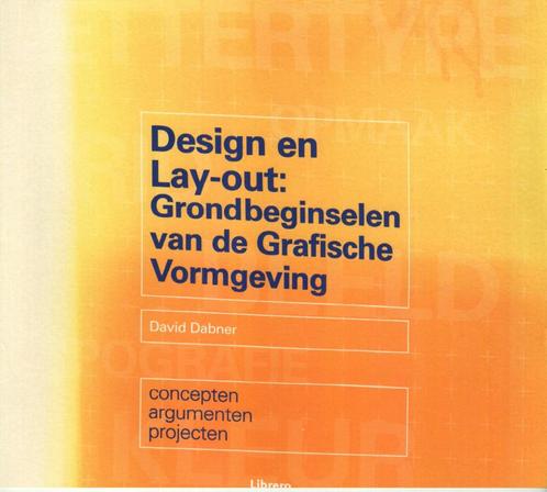 Design en layout grondbeginselen van de grafische vormgeving, Boeken, Kunst en Cultuur | Fotografie en Design, Zo goed als nieuw