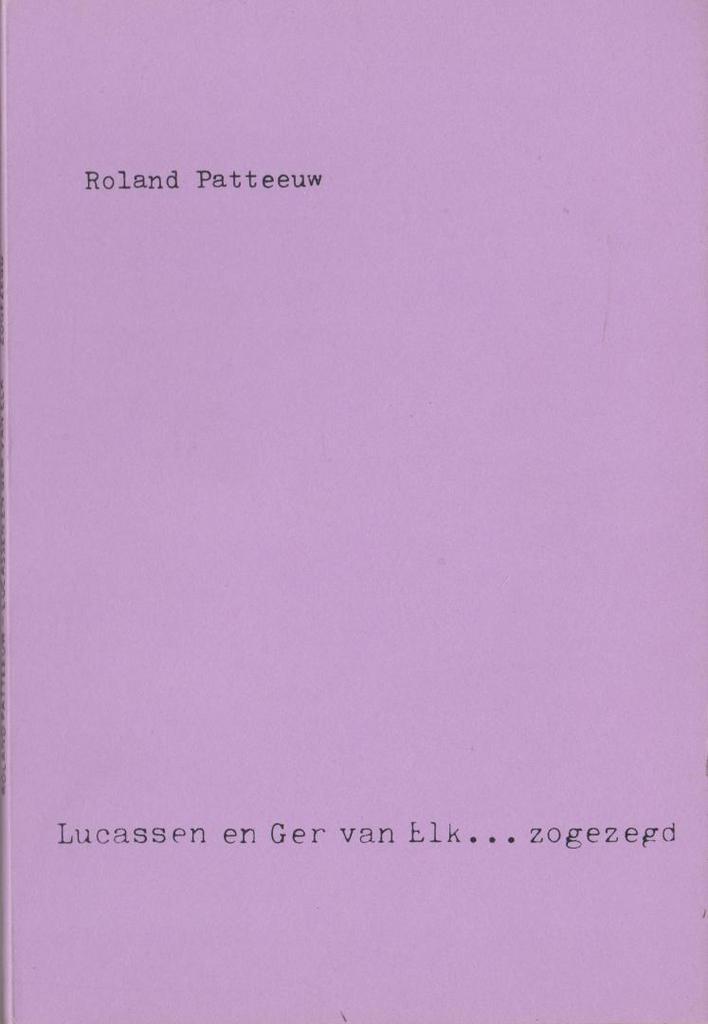 Roland Patteeuw – Lucassen en Ger van Elk…zogezegd – 1973, Boeken, Kunst en Cultuur | Beeldend, Gelezen, Ophalen of Verzenden