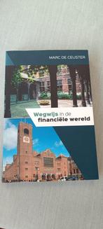boek Wegwijs in de financiële wereld, Boeken, Ophalen of Verzenden, Nieuw, Economie en Marketing, Marc De Ceuster