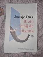 Ik zie je bij de uitgang - Joosje Duk, Ophalen of Verzenden, Zo goed als nieuw, Joosje Duk