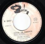 Frank Alamo – Tente Ta Chance '7, Cd's en Dvd's, Vinyl Singles, Gebruikt, 7 inch, Single, Ophalen of Verzenden