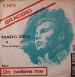 Marc Dex & The Ruby's  – Do Believe Me / Bracero, Pop, Gebruikt, Ophalen of Verzenden, 7 inch