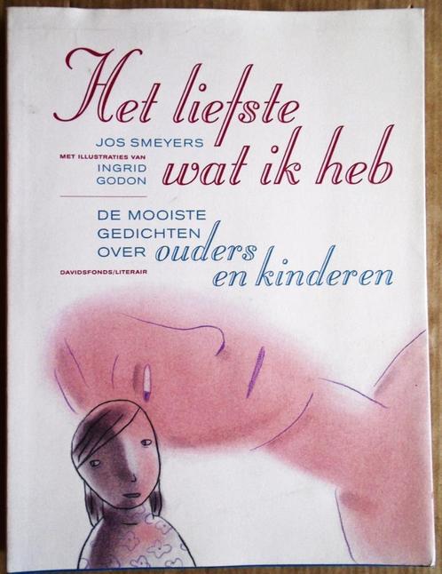 Het liefste wat ik heb - 2006 - Jos Smeyers / Ingrid Godon, Boeken, Gedichten en Poëzie, Zo goed als nieuw, Eén auteur, Ophalen of Verzenden