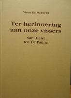 Ter herinnering aan onze vissers van Heist tot De Panne, Boeken, Geschiedenis | Stad en Regio, Ophalen of Verzenden