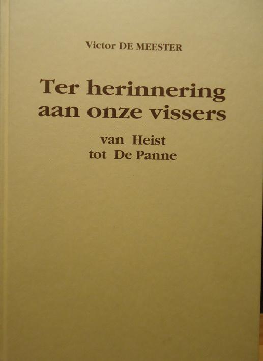 Ter herinnering aan onze vissers van Heist tot De Panne, Boeken, Geschiedenis | Stad en Regio, Ophalen of Verzenden