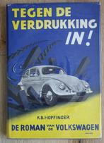 VW Boek Tegen de verdrukking in door K.B. Hopfinger 1954, K.B. Hopfinger, Ophalen of Verzenden, Zo goed als nieuw, Volkswagen