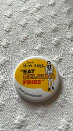 James Bint Says Eat Belgian Fries neuf, Collections, Broches, Pins & Badges, Autres sujets/thèmes, Bouton, Neuf