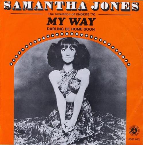 Samantha Jones – My Way / Darling Be Home Soon ( 1970 Belpop, Cd's en Dvd's, Vinyl | Pop, Ophalen of Verzenden
