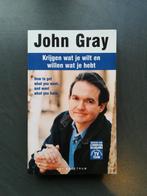 John Gray - Krijgen wat je wilt en willen wat je hebt, John Gray, Gelezen, Ophalen of Verzenden