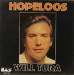 Will Tura – Hopeloos, CD & DVD, Vinyles Singles, 7 pouces, En néerlandais, Utilisé, Enlèvement ou Envoi