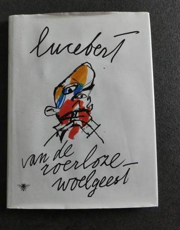 Lucebert - van de roerloze woelgeest - 1993