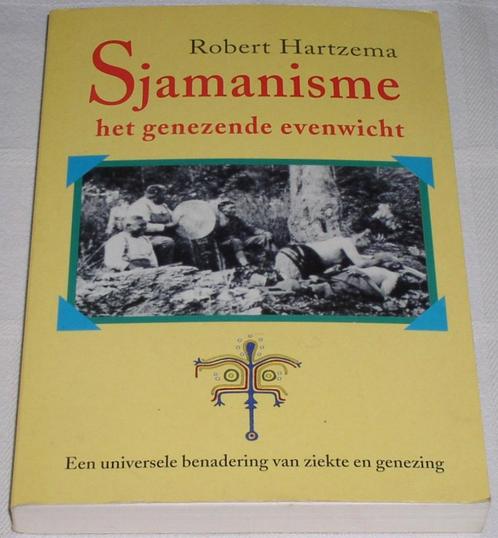 Sjamanisme, het genezende evenwicht. Robert Hartzema, Boeken, Esoterie en Spiritualiteit, Gelezen, Achtergrond en Informatie, Spiritualiteit algemeen