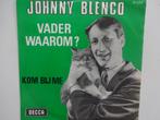 Johnny Blenco - Vader Waarom ?, Ophalen of Verzenden, Nederlandstalig