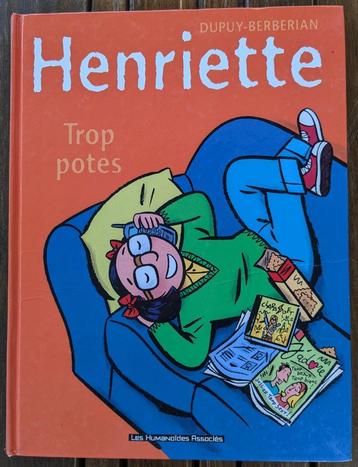 Henriette Tome 3 - Trop potes - Dupuy-Berberian