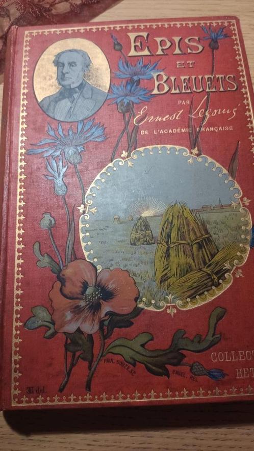 Epis et Bleuets. Ernest Legouvé. 1893, Antiek en Kunst, Antiek | Boeken en Manuscripten, Ophalen of Verzenden