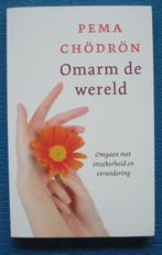 Omarm de wereld - Pema Chödrön, Ophalen of Verzenden, Zo goed als nieuw, Pema Chödrön