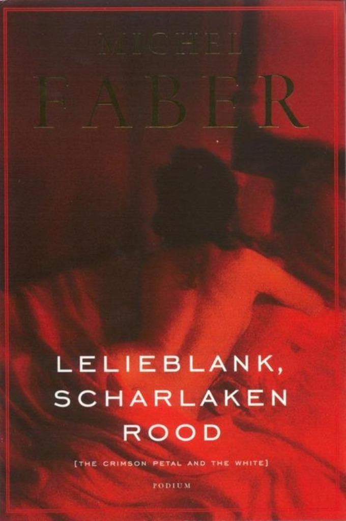 boek: lelieblank-scharlaken rood/Michel Faber, Boeken, Literatuur, Gelezen, Ophalen of Verzenden