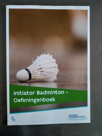 Initiator badminton + oefeningenboek. beschikbaar voor biedingen