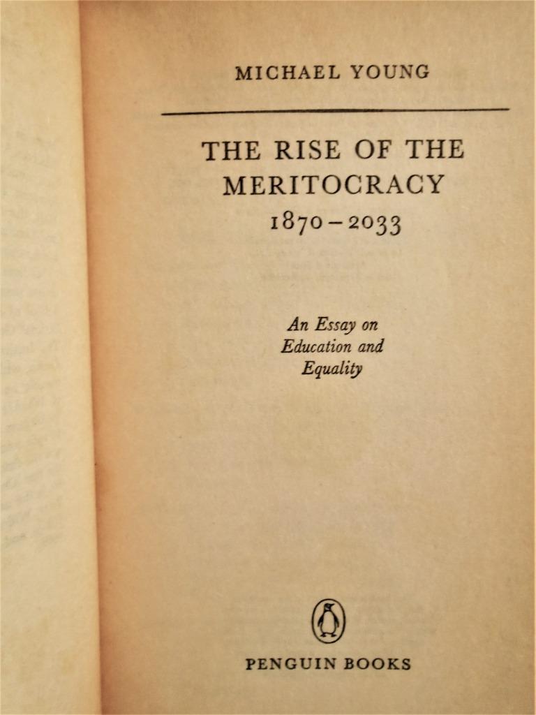 The Rise of the Meritocracy, 1870-2033: An Essay on Education and Equality  - Michael Dunlop Young - Google Books