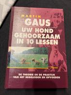 Martin Gaus - Uw hond gehoorzaam in 10 lessen, Enlèvement ou Envoi, Martin Gaus