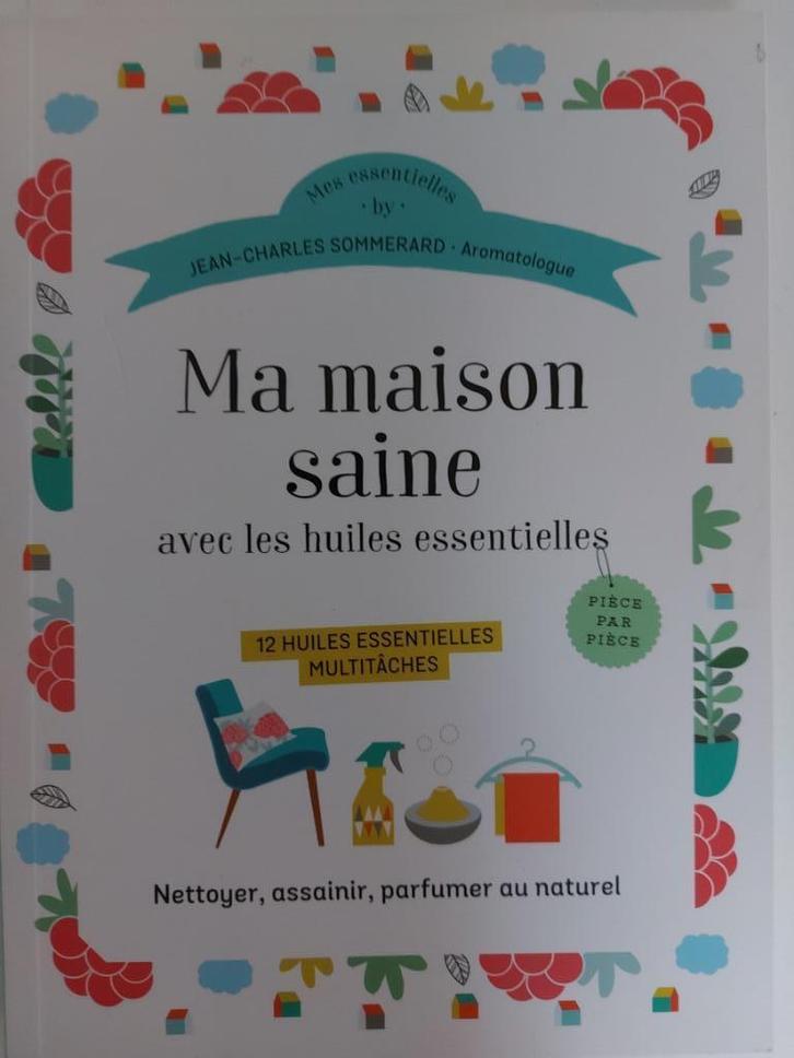 Ma maison saine avec les huiles essentielles, Boeken, Wonen en Tuinieren, Zo goed als nieuw, Overige soorten, Ophalen of Verzenden