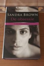 De obsessie - Sandra Brown, Boeken, Ophalen of Verzenden, Zo goed als nieuw, Amerika