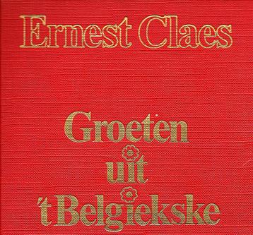 Ernest Claes. Groeten uit 't Belgiekske: Kroniek. Reportages beschikbaar voor biedingen