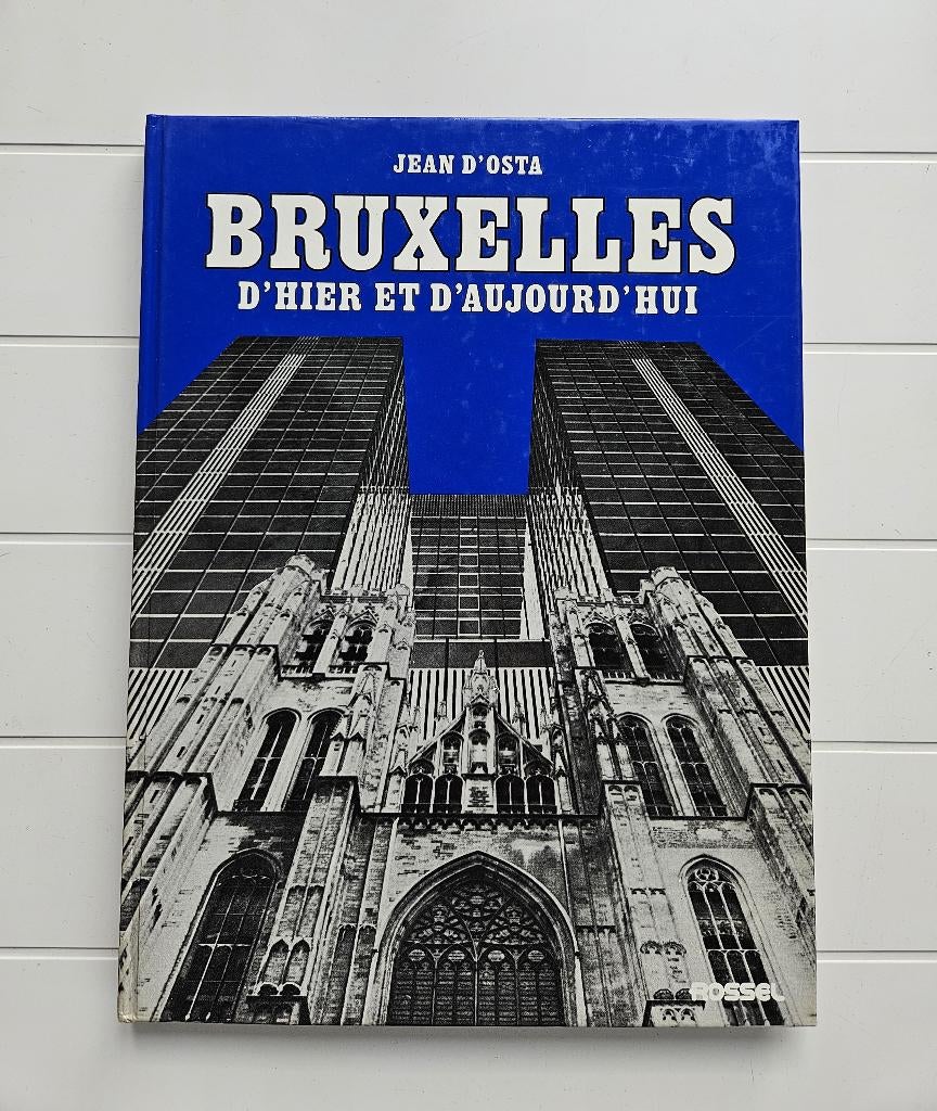 Bruxelles d'hier et d'aujourd'hui, Livres, Enlèvement ou Envoi, Utilisé, Jean d'Osta