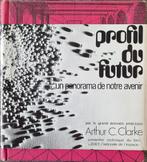 Profil du futur - Un panorama de notre avenir - Arthur C. Cl, Overige wetenschappen, Arthur C. Clarke, Ophalen of Verzenden, Zo goed als nieuw