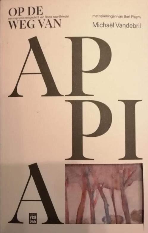 Michaël vandebril – op de weg van appia – gesigneerd met opd, Boeken, Literatuur, Zo goed als nieuw, België, Ophalen of Verzenden