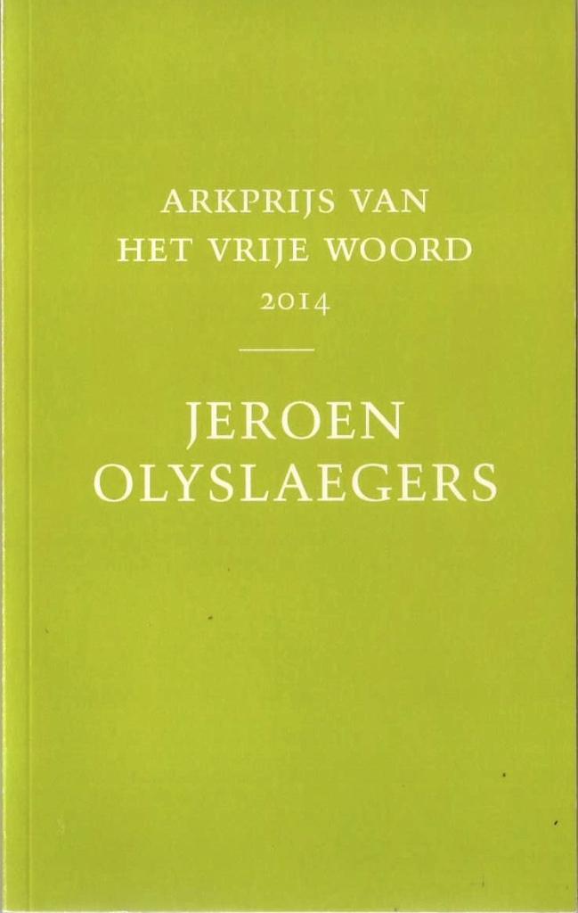 Jeroen Olyslaegers – Arkprijs v/h Vrije Woord 2014, Boeken, Essays, Columns en Interviews, Zo goed als nieuw, Meerdere auteurs