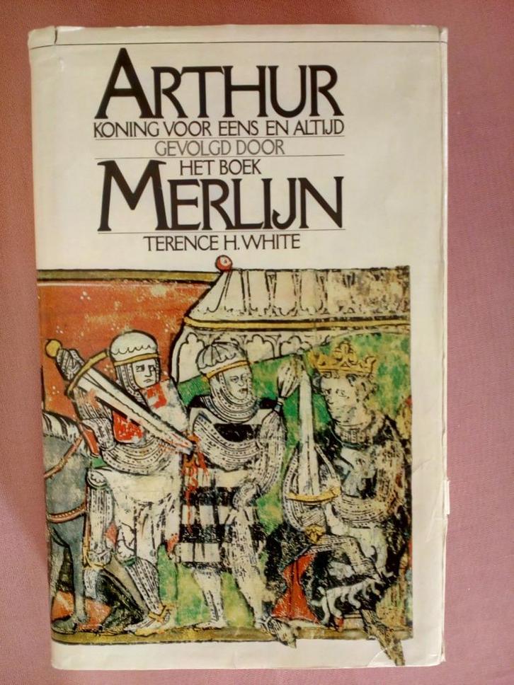 Arthur, Koning , gevolgd door Het Boek Merlijn - T.H. White, Boeken, Romans, Zo goed als nieuw, Europa overig, Ophalen of Verzenden