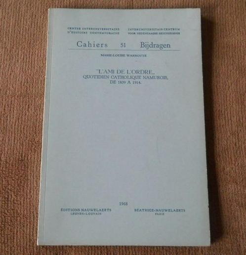 L' Ami de l' Ordre 1839 - 1914  (M.-L. Warnotte) - Namur, Boeken, Geschiedenis | Stad en Regio, Gelezen, Ophalen of Verzenden