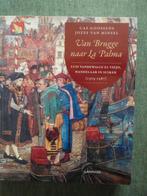 Van Brugge naar La Palma - 1505-1587, Ophalen of Verzenden