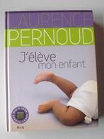 livre : J' élève mon enfant de Laurence Pernoud, Livres, Grossesse & Éducation, Comme neuf, Enlèvement ou Envoi