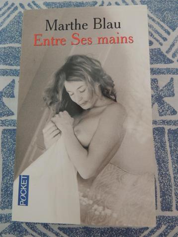 Entre Ses mains par Marthe Blau, Enlèvement ou Envoi, Comme neuf, Marthe Blau, Europe autre