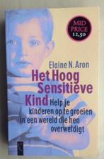 Het Hoogsensitieve Kind -Elaine Aron, Boeken, Ophalen of Verzenden, Zo goed als nieuw, Elaine Aron