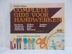 Boek: Complete gids voor handwerken, Boeken, Ophalen of Verzenden