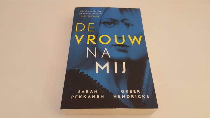 Boek: De vrouw na mij, van Sarah Pekkanen en Greer Hendricks, Livres, Thrillers, Neuf, Enlèvement ou Envoi