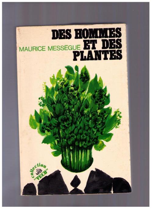 Des hommes et des plantes, Maurice Mességué, R. Laffont 1970, Boeken, Wetenschap, Gelezen, Natuurwetenschap, Ophalen of Verzenden