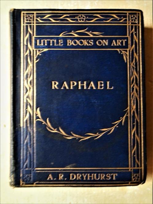 Raphael [Biography] - 1905 - A.R. Dryhurst (1859-1949), Boeken, Kunst en Cultuur | Beeldend, Gelezen, Schilder- en Tekenkunst