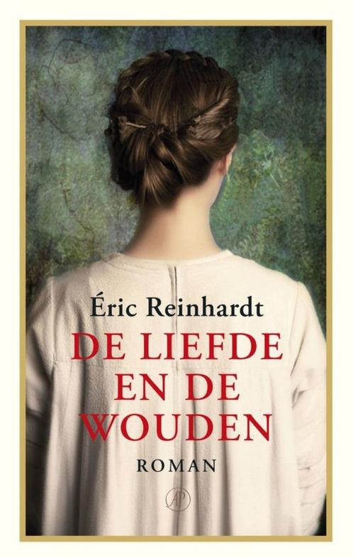 Te Koop DE LIEFDE EN DE WOUDEN Eric Reinhardt, Boeken, Romans, Zo goed als nieuw, Europa overig, Ophalen of Verzenden